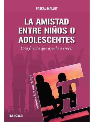 La amistad entre niños o adolescentes:Una fuerza que ayuda a crecer