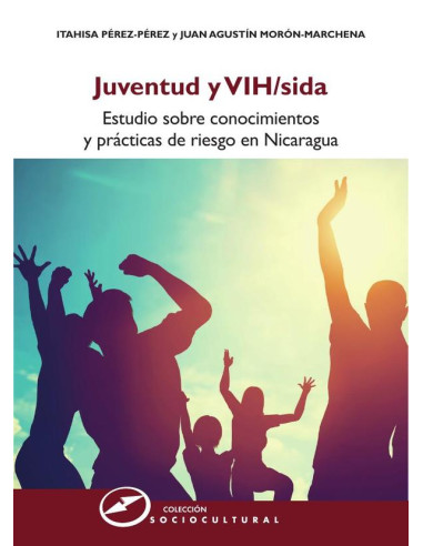 Juventud y VIH/SIDA:Estudio sobre conocimientos y prácticas de riesgo en Nicaragua