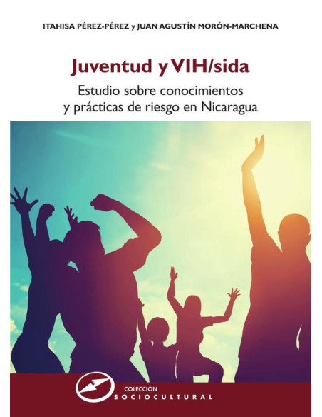 Juventud y VIH/SIDA:Estudio sobre conocimientos y prácticas de riesgo en Nicaragua