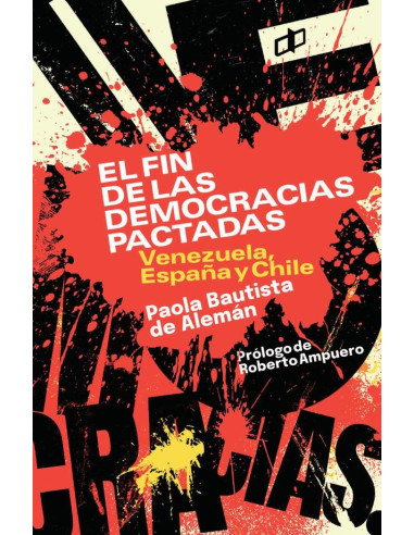 El fin de las democracias pactadas:Venezuela, España y Chile