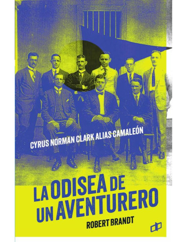 La odisea de un aventurero:Cyrus Norman Clark alias el camaleón