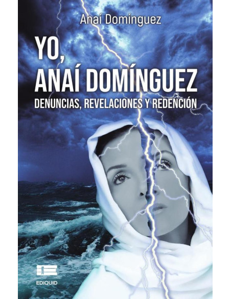 Yo, Anaí Domínguez:Denuncias, revelaciones y redención