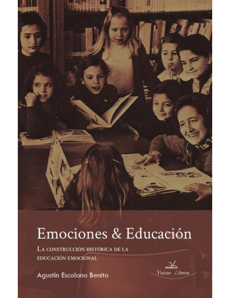 Emociones & Educación:La construcción histórica de la educación emocional