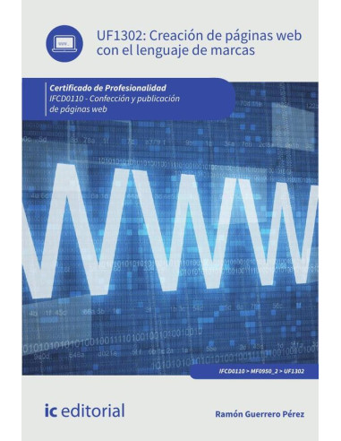 Creación de páginas web con el lenguaje de marcas. IFCD0110 - Confección y publicación de páginas web