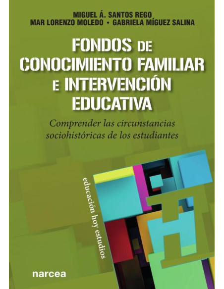 Fondos de Conocimiento Familiar e intervención educativa:Comprender las circunstancias sociohistóricas de los estudiantes