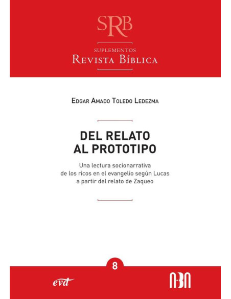 Del relato al prototipo:Una lectura socionarrativa de los ricos en el evangelio según Lucas a partir del relato de Zaqueo