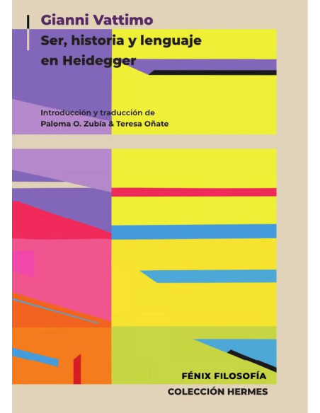 Gianni Vattimo. Ser, historia y lenguaje en Heidegger:Traducción de  Paloma O. Zubía & Teresa Oñate