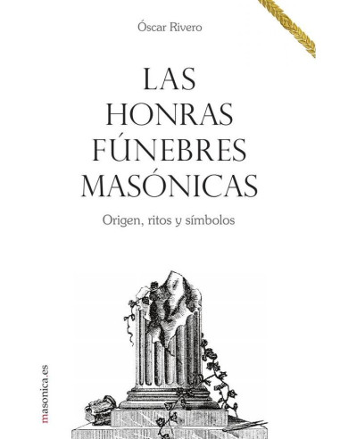 Las honras fúnebres masónicas:Origen, ritos y símbolos