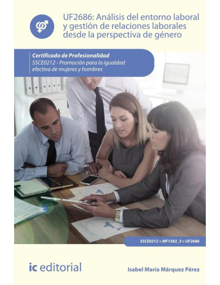 Análisis del entorno laboral y gestión de relaciones laborales desde la perspectiva de género. SSCE0212 - Promoción para la igualdad efectiva de mujeres y hombres