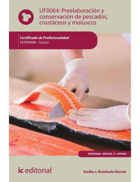 Preelaboración y conservación de pescados, crustáceos y moluscos . HOTR0408 - Cocina