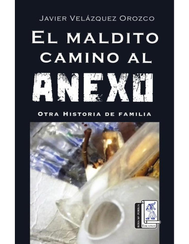 El Maldito Camino al Anexo:Otra historia de familia