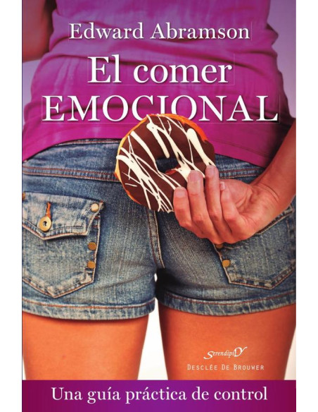 El comer emocional:Una guía práctica de control