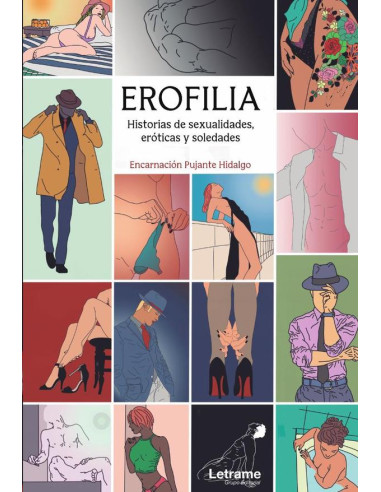 Erofilia. Historias de sexualidades, eróticas y soledades