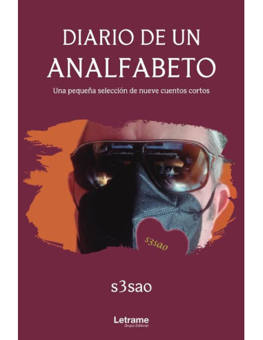 Diario de un analfabeto. Una pequeña recopilación de nueve cuentos cortos