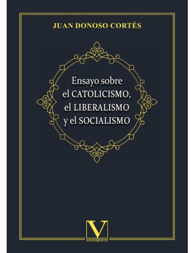 Ensayo sobre el catolicismo, el liberalismo y el socialismo