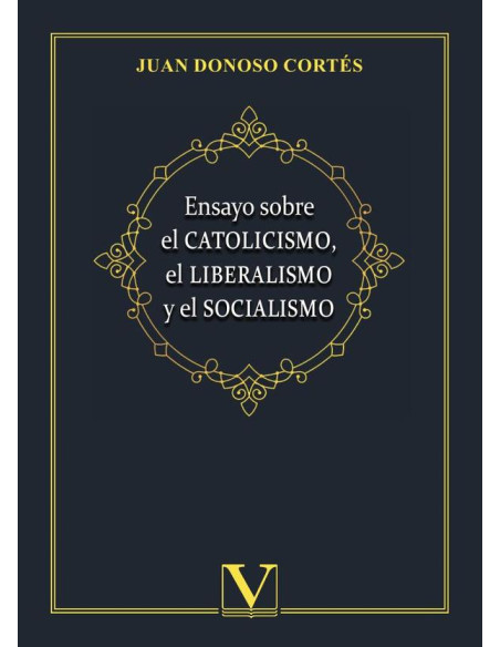 Ensayo sobre el catolicismo, el liberalismo y el socialismo