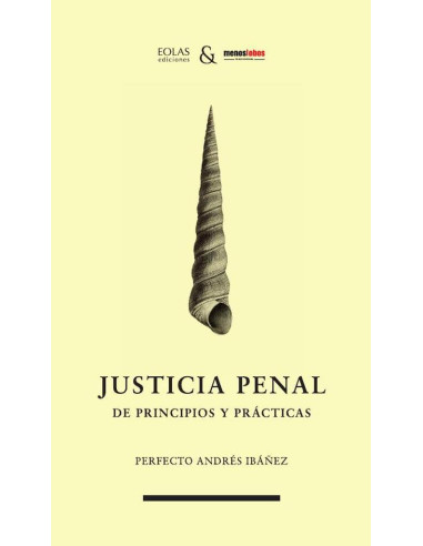 Justicia Penal. De principios y prácticas