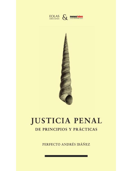 Justicia Penal. De principios y prácticas