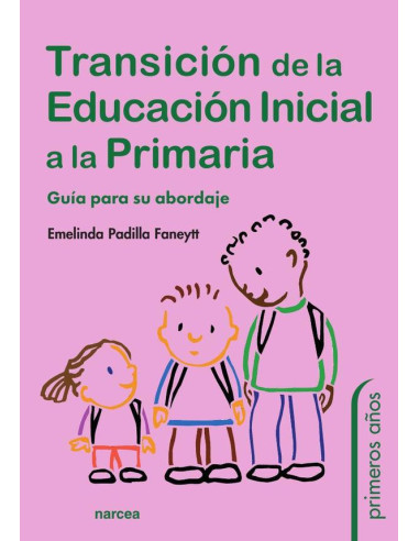 Transición de la Educación Inicial a la Primaria:Guía para su abordaje