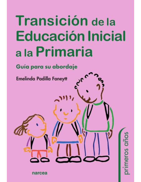 Transición de la Educación Inicial a la Primaria:Guía para su abordaje