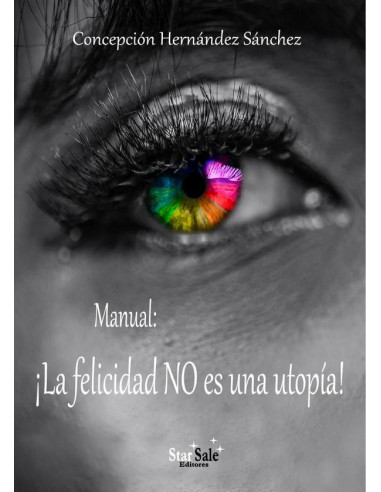 Manual: ¡La felicidad NO es una utopía!