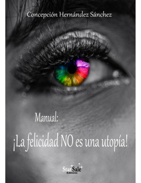 Manual: ¡La felicidad NO es una utopía!