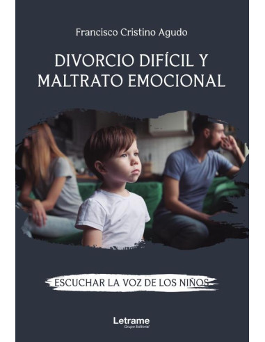 Divorcio difícil y maltrato emocional. Escuchar la voz de los niños