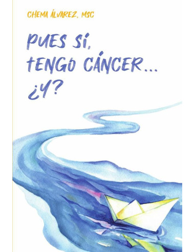 Pues sí, tengo cáncer… ¿Y?