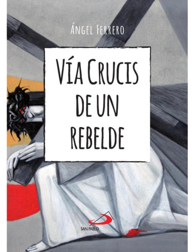 Vía Crucis de un rebelde