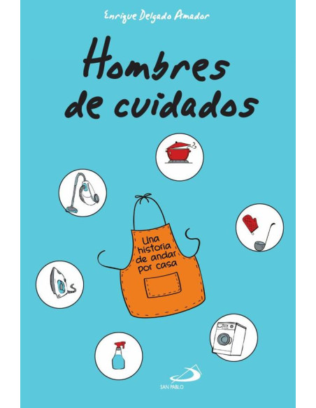 Hombres de cuidados:Una historia de andar por casa