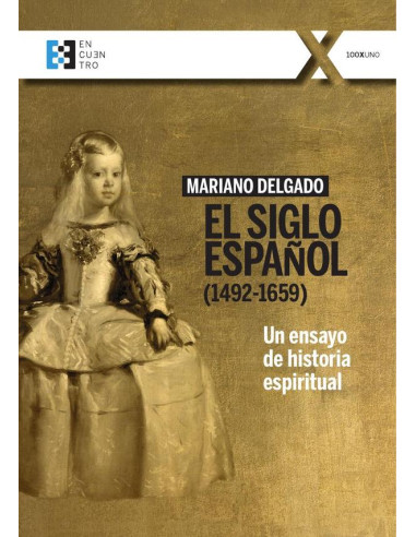 El Siglo Español (1492-1659):Un ensayo de historia espiritual