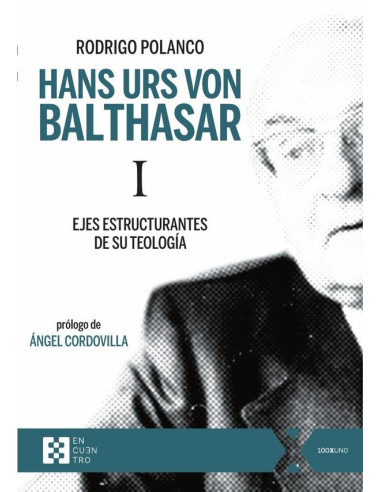 Hans Urs von Balthasar I:Ejes estructurantes de su teología