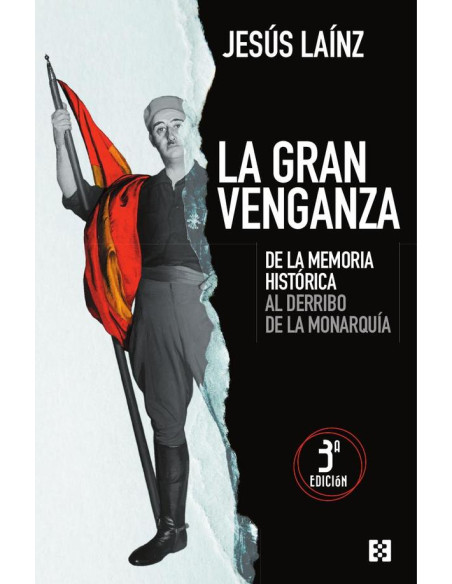 La gran venganza:De la memoria histórica al derribo de la monarquía