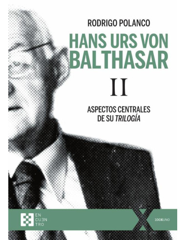 Hans Urs von Balthasar II:Aspectos centrales de su Trilogía