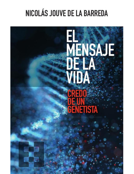 El mensaje de la Vida:Credo de un genetista