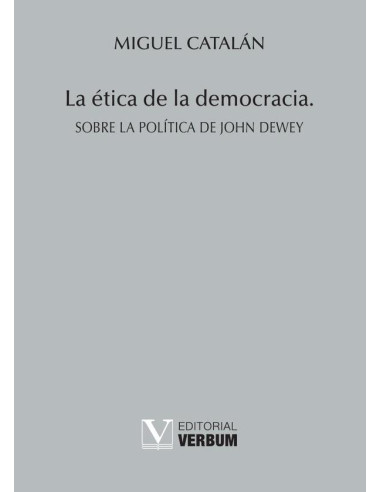 La ética de la democracia:Sobre la política de John Dewey