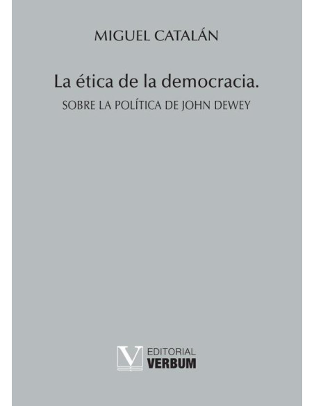 La ética de la democracia:Sobre la política de John Dewey