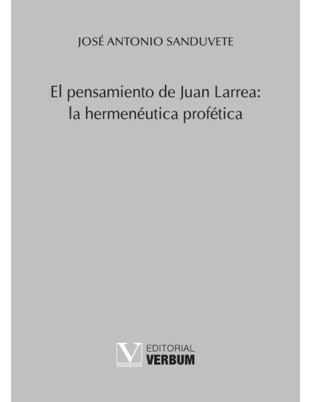 El pensamiento de Juan Larrea: la hermenéutica profética