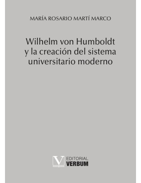 Wilhelm von Humboldt y la creación del sistema universitario moderno