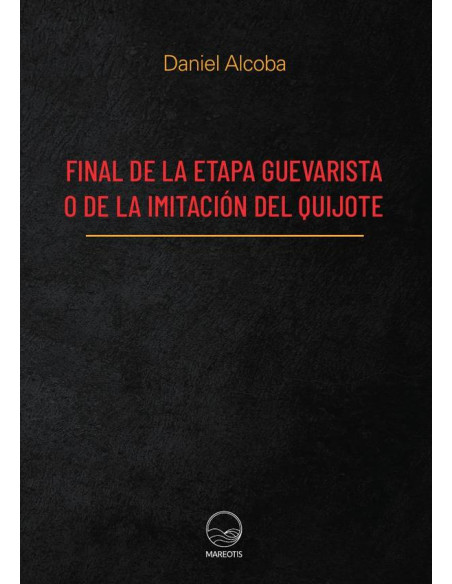 Final de la etapa guevarista o de la imitación del Quijote