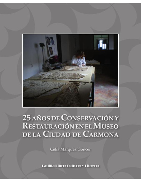 25 años de Conservación y Restauración en el Museo de la Ciudad de Carmona