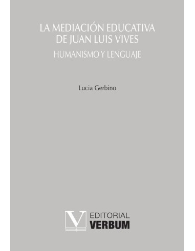 La mediación educativa de Juan Luis Vives:Humanismo y lenguaje