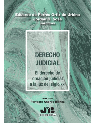 Derecho Judicial:El Derecho de creación judicial a la luz del Siglo XXI