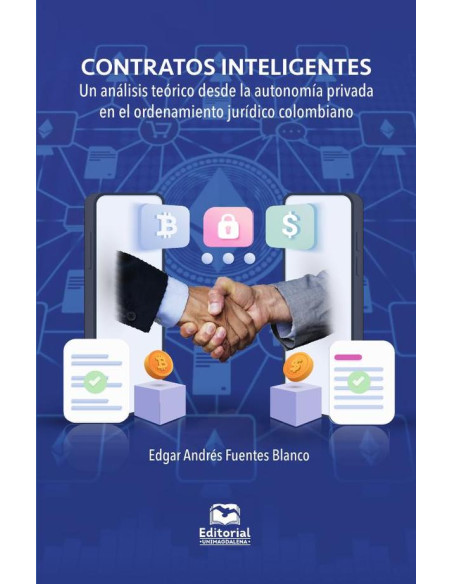 Contratos inteligentes: un análisis teórico desde la autonomía privada en el ordenamiento jurídico colombiano