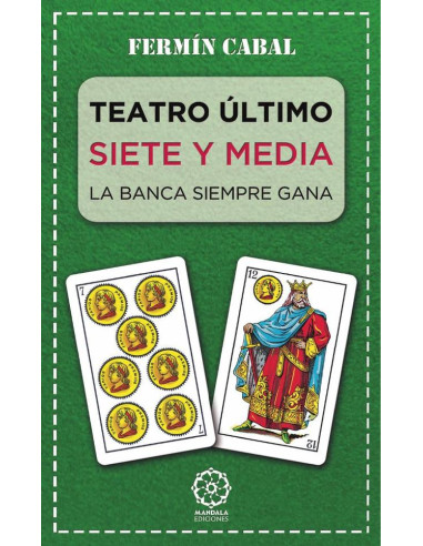 Teatro último:Siete y media, la banca siempre gana