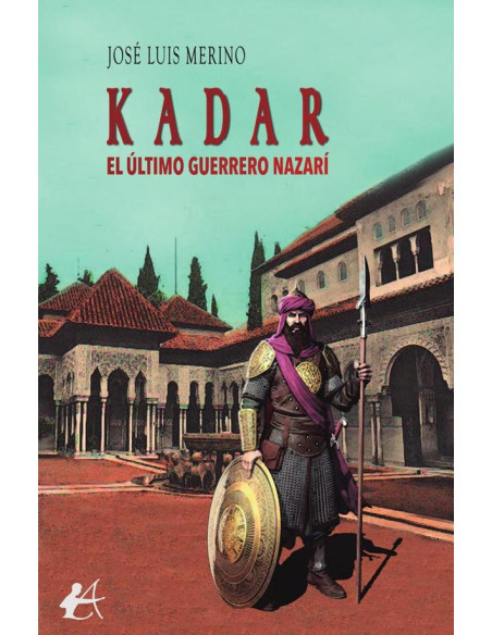 Kadar, el último guerrero nazarí