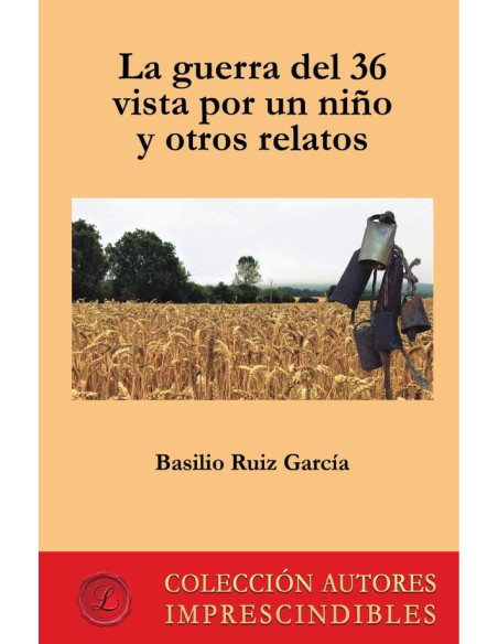  La guerra del 36 vista por un niño y otros relatos