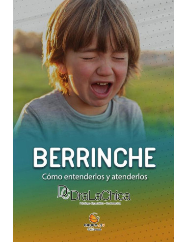 Berrinche - Guia práctica para educar a tu hijo.:Saber decir que no.