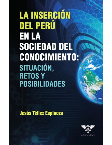 La inserción del Perú en la sociedad del conocimiento:Situación, retos y posibilidades