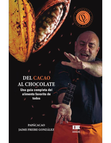 Del cacao al chocolate:Una guía completa sobre el alimento favorito de todos